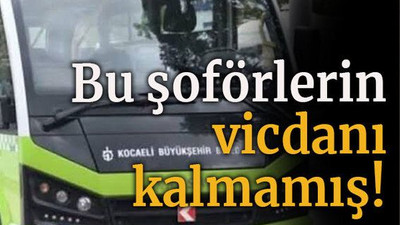 Bu şoförlerin vicdanı kalmamış!